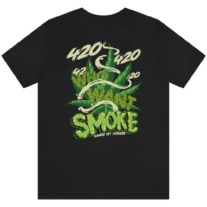 Save Big Who Want Smoke (420) Short Sleeve Tee